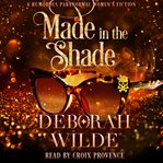 Made in the Shade : Magic After Midlife cover image cdn