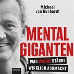 Mentalgiganten : Was wahre Stärke wirklich ausmacht cover image cdn