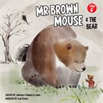 Mr Brown Mouse and the Bear cover image cdn
