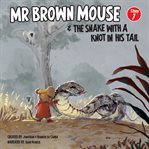 Mr Brown Mouse and the Snake With a Knot in His Tail cover image cdn