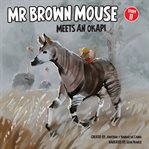 Mr Brown Mouse Meets an Okapi cover image cdn