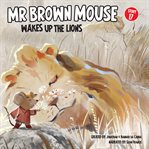 Mr Brown Mouse Wakes up the Lions cover image cdn