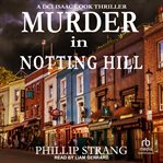 Murder in Notting Hill : DCI Cook Thriller cover image cdn