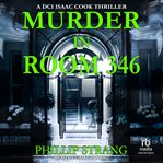 Murder in Room 346 : DCI Cook Thriller cover image cdn