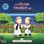 My Islam Taught Me My Good Manners cover image cdn