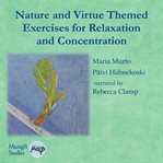 Nature and Virtue Themed Exercises for Relaxation and Concentration: Guided Imagery, Visualisations : Guided Imagery, Visualisations cover image cdn