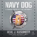 Navy Dog : A Dog's Days in the US Navy cover image cdn