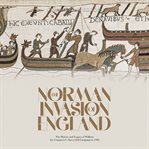 Norman Invasion of England: The History and Legacy of William the Conqueror's Successful Campaign : The History and Legacy of William the Conqueror's Successful Campaign cover image cdn