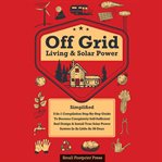 Off Grid Living & Solar Power Simplified cover image cdn