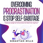 Overcoming Procrastination & Stop Self-Sabotage : Sabotage cover image cdn
