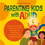 Parenting Kids With ADHD cover image cdn