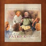 Patrick of Ireland : Christian Biographies for Young Readers cover image cdn
