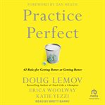 Practice Perfect : 42 Rules for Getting Better at Getting Better cover image cdn