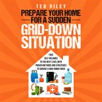 Prepare Your Home for a Sudden Grid-Down Situation : Down Situation cover image cdn