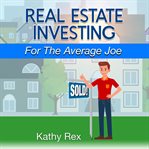 Real Estate Investing for the Average Joe cover image cdn