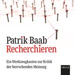 Recherchieren : Ein Werkzeugkasten zur Kritik der herrschenden Meinung cover image cdn