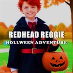 Redhead Reggie: Halloween Adventure : Halloween Adventure cover image cdn