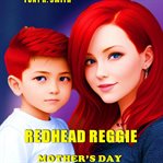 Redhead Reggie: Mothers Day : Mothers Day cover image cdn