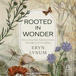 Rooted in Wonder : Nurturing Your Family's Faith Through God's Creation cover image cdn