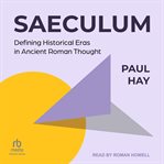 Saeculum : Defining Historical Eras in Ancient Roman Thought cover image cdn