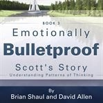 Scott's Story: Understanding Patterns of Thinking : Understanding Patterns of Thinking cover image cdn