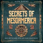 Secrets of Mesoamerica cover image cdn
