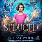 Seduced : Sea Dragons of Amber Bay cover image cdn