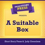 Short Story Press Presents A Suitable Box cover image cdn