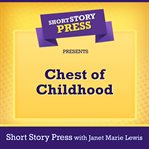 Short Story Press Presents Chest of Childhood cover image cdn