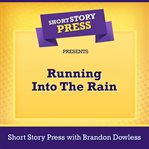 Short Story Press Presents Running into the Rain cover image cdn