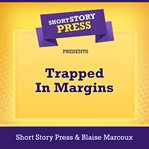 Short Story Press Presents Trapped in Margins cover image cdn