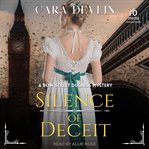 Silence of Deceit : Bow Street Duchess Mystery cover image cdn