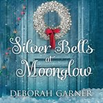 Silver Bells at Moonglow cover image cdn
