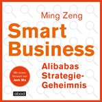 Smart Business - Alibabas Strategie-Geheimnis : Alibabas Strategie cover image cdn