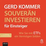 Souverän investieren für Einsteiger : Wie Sie mit ETFs ein Vermögen bilden cover image cdn