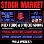 Stock Market Investing for Beginners: Index Funds & Dividend Stocks : Index Funds & Dividend Stocks cover image cdn