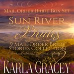Sun River Brides: Mail Order Bride Box Set : Mail Order Bride Box Set cover image cdn