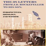 The 38 Letters From j.d. Rockefeller to His Son cover image cdn
