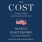 The Cost : Trump, China, and American Revival cover image cdn