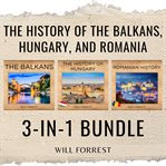 The History of the Balkans, Hungary, and Romania cover image cdn