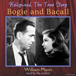 The Hollywood True Story: Bogie and Bacall : Bogie and Bacall cover image cdn