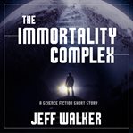 The Immortality Complex cover image cdn