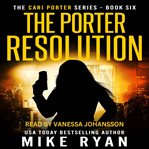 The Porter Resolution cover image cdn