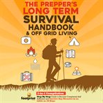 The Prepper's Long-Term Survival Handbook & Off Grid Living : Term Survival Handbook & Off Grid Living cover image cdn