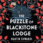 The Puzzle of Blackstone Lodge : Rachel Savernake Golden Age Mysteries cover image cdn