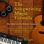 The Songwriting Magic Formula cover image cdn