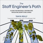 The Staff Engineer's Path : A Guide for Individual Contributors Navigating Growth and Change cover image cdn