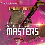 The Veiled Masters [Dramatized Adaptation] : Twilight Imperium cover image cdn