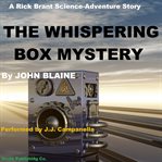The Whispering Box Mystery : Rick Brant Electronic Adventure cover image cdn
