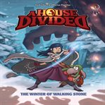 The Winter of Walking Stone : House Divided cover image cdn